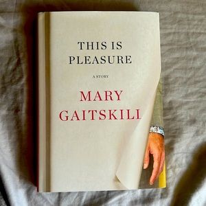 This is pleasure A Story by MARY GAITSKILL hardcover book